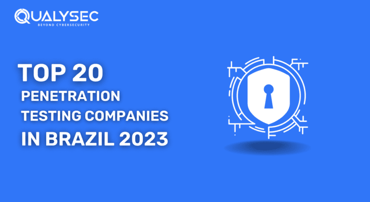 Top 20 Penetration Testing Companies in Brazil 2023