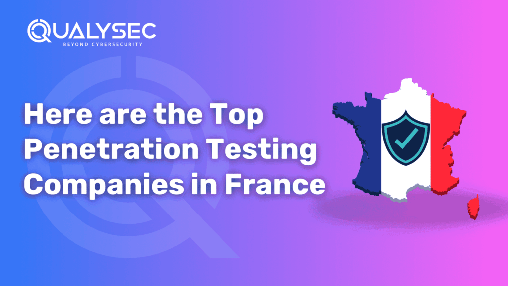 Here are the Top Penetration Testing Companies in France