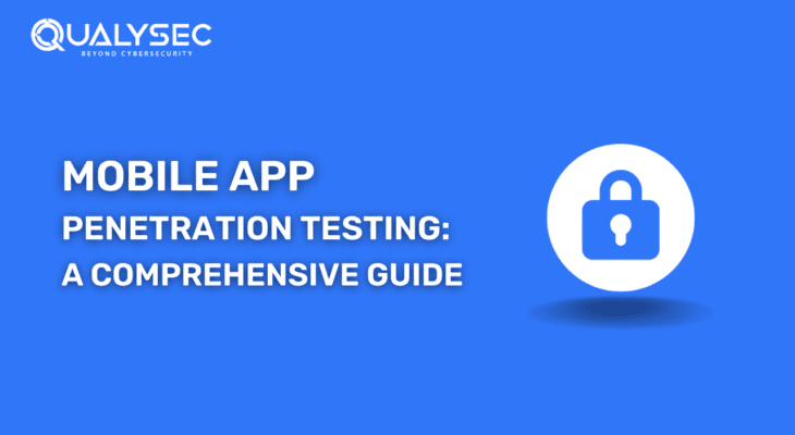 Mobile App Security: A Comprehensive Guide to Penetration Testing