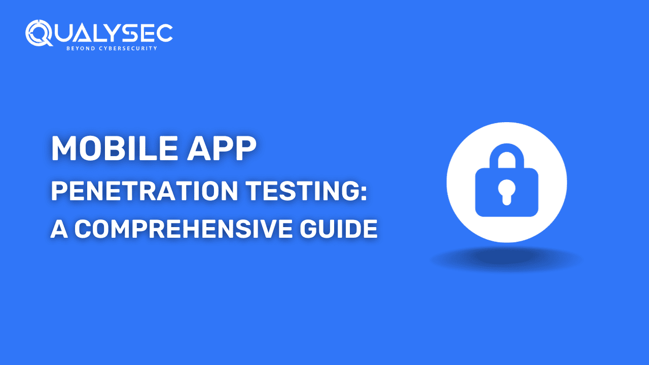 Mobile App Security: A Comprehensive Guide to Penetration Testing