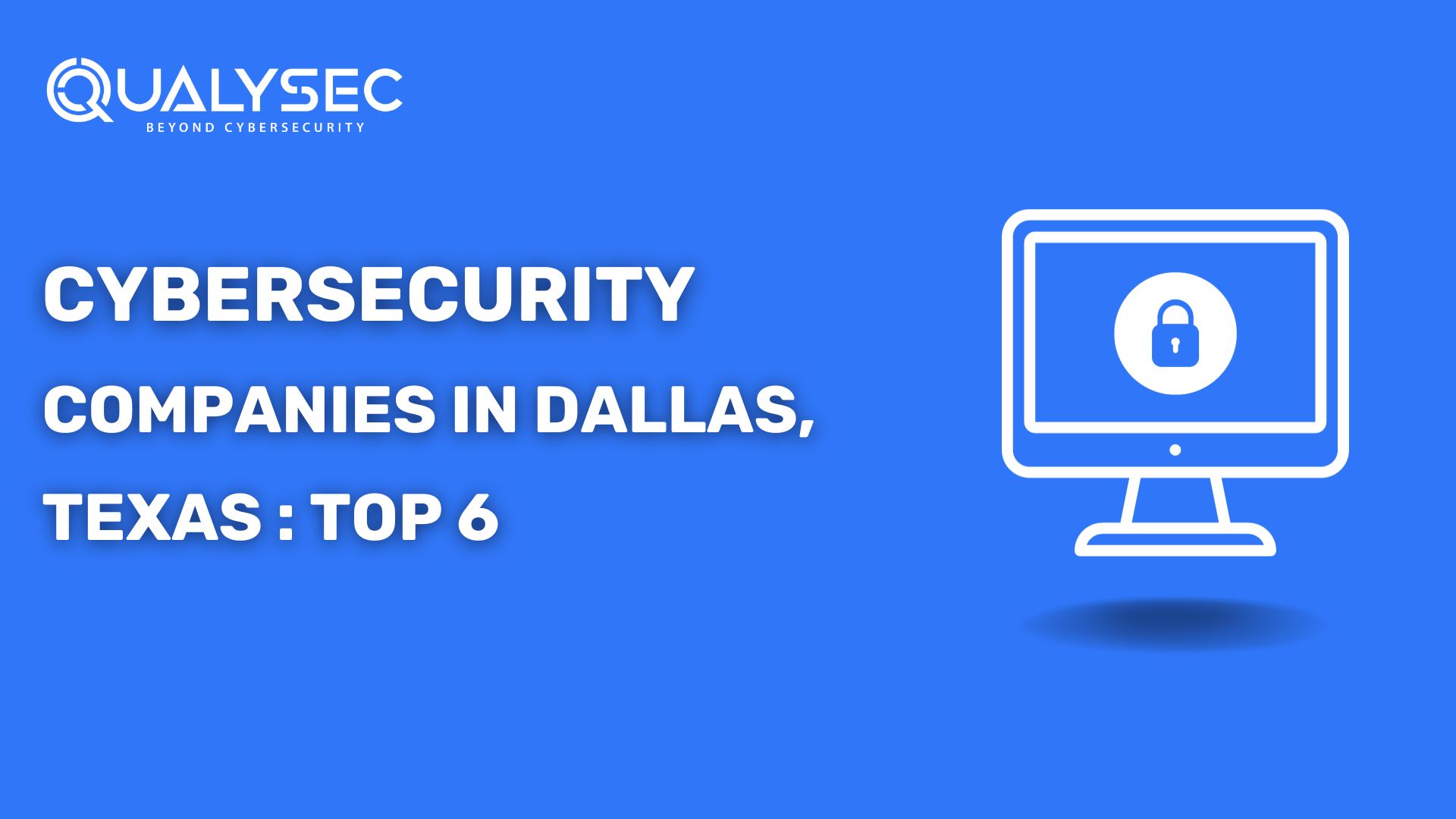 Here are the Top Cybersecurity Companies in Dallas, Texas