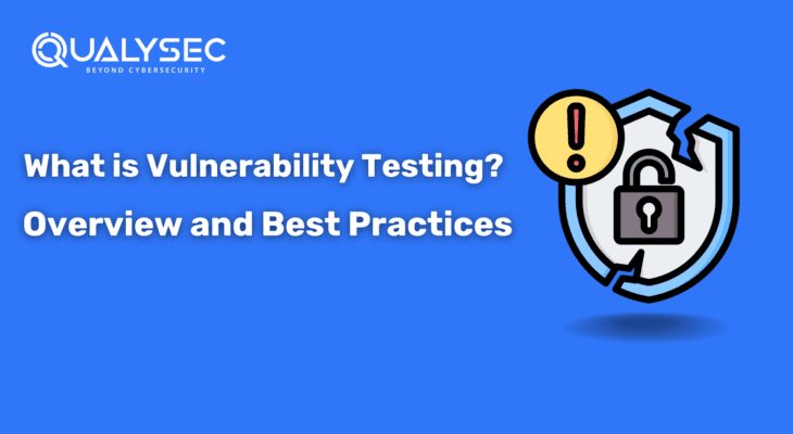What is Vulnerability Testing? Overview and Best Practices