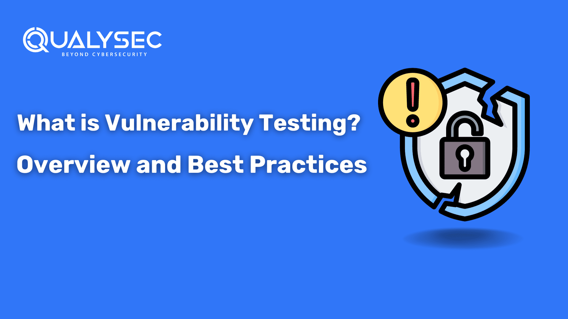 What is Vulnerability Testing? Overview and Best Practices