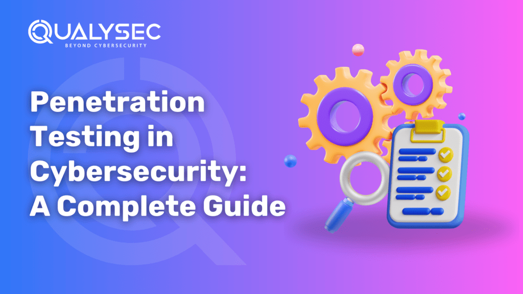 Penetration Testing in Cybersecurity_ A Complete Guide