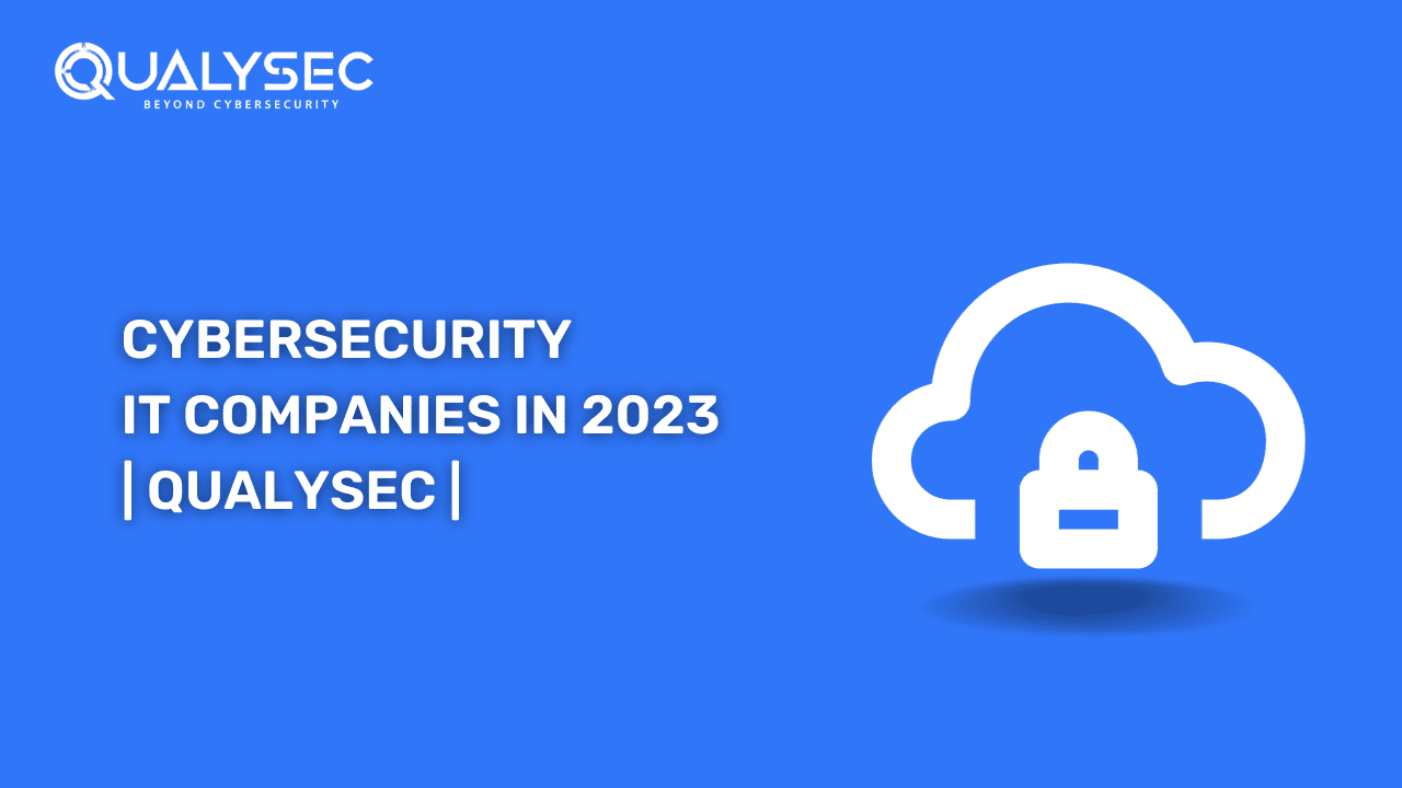 A Complete List of Cybersecurity IT Companies in 2023