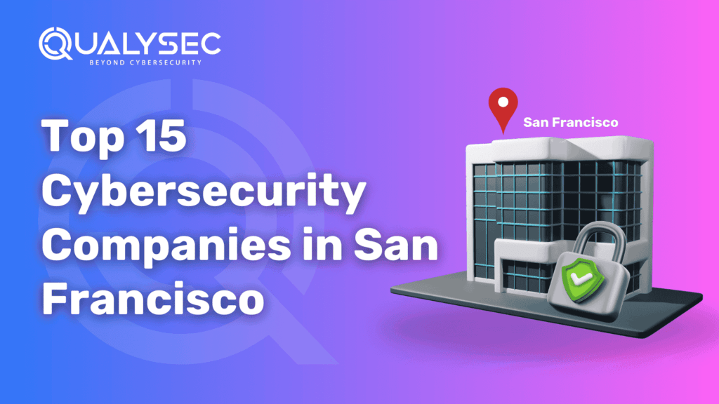 Top 15 Cybersecurity Companies in San Francisco