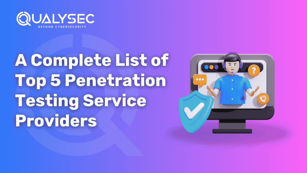 A Complete List of Top 5 Penetration Testing Service Providers