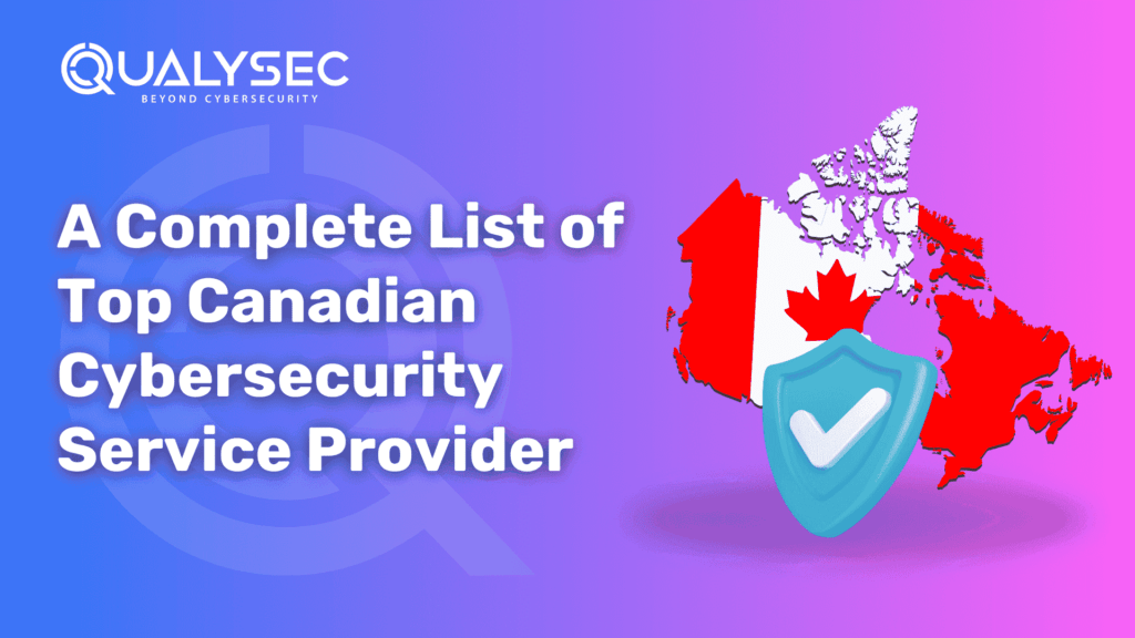 A Complete List of Top Canadian Cybersecurity Service Provider