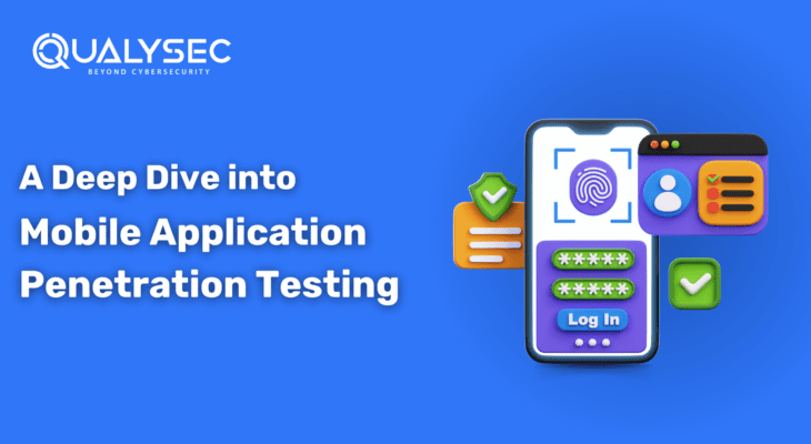 A Deep Dive into Mobile Application Penetration Testing