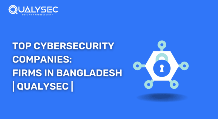 Fortifying Digital Resilience: A Spotlight on Top Cybersecurity Companies in Bangladesh