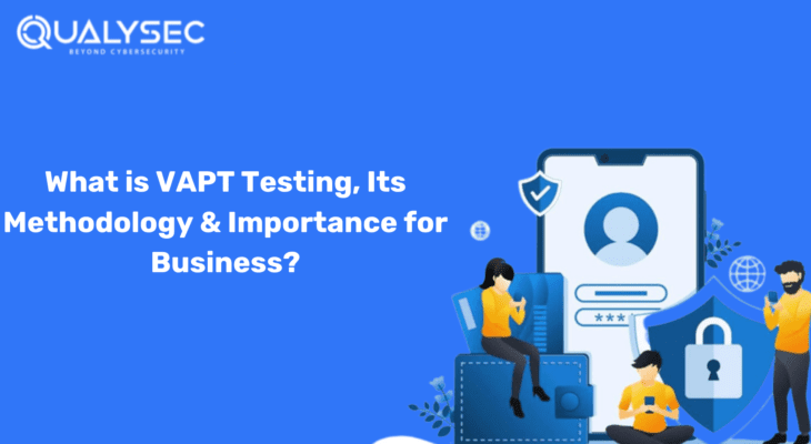 What is VAPT Testing, Its Methodology & Importance for Business?