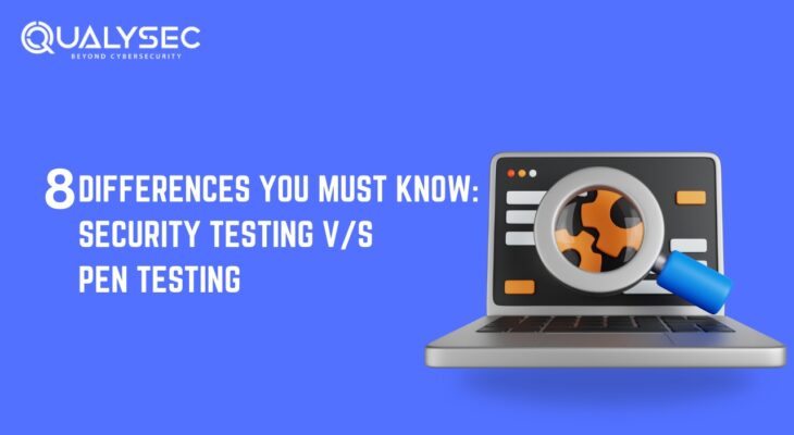 Security Testing vs Pen Testing: 8 Differences You Must Know