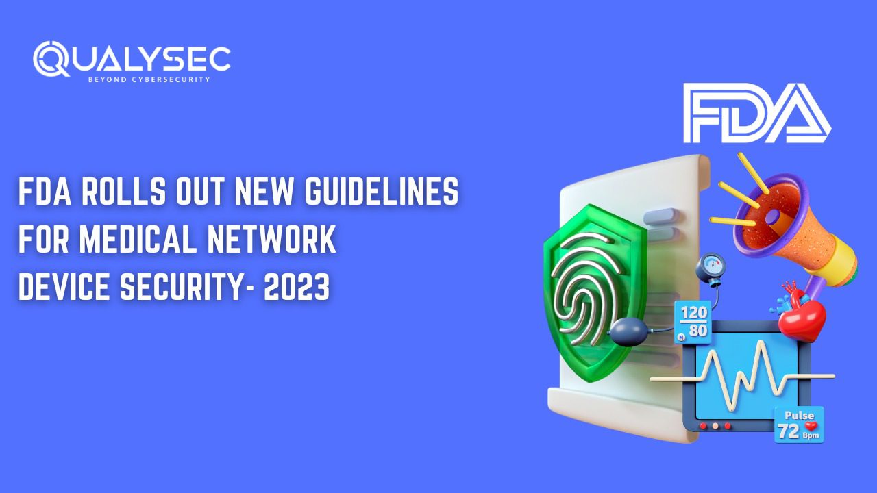 FDA Rolls Out New Guidelines for Medical Network Device Security 2023