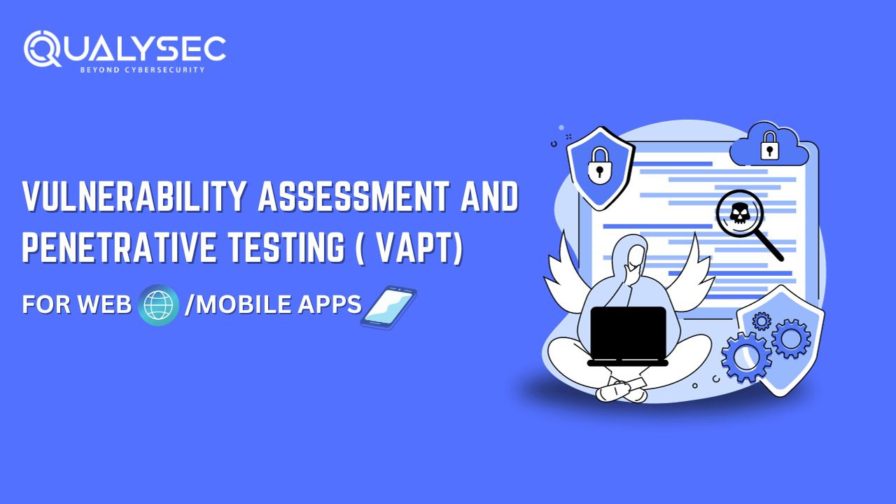 Benefits of Vulnerability Assessment and Penetrative Testing for Web/Mobile Apps
