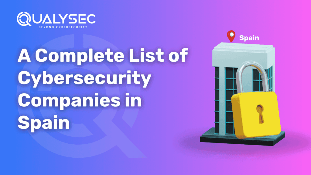 A Complete List of Cybersecurity Companies in Spain