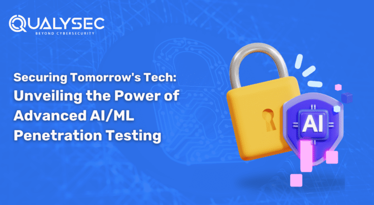 Securing Tomorrow’s Tech: Unveiling the Power of Advanced AI/ML Penetration Testing