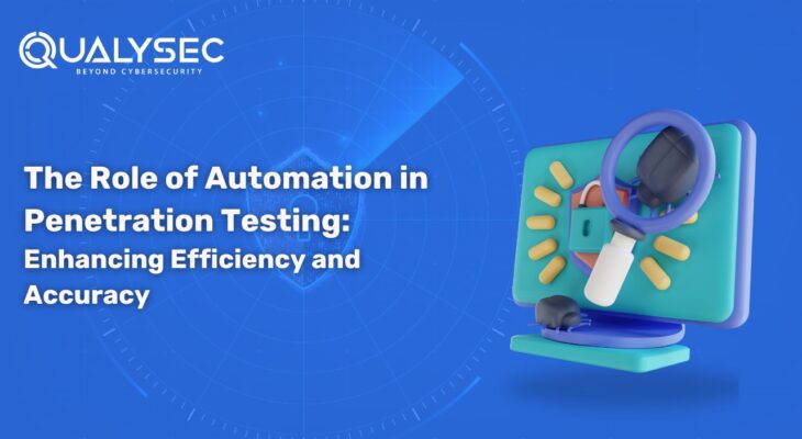The Role of Automation in Penetration Testing: Enhancing Efficiency and Accuracy