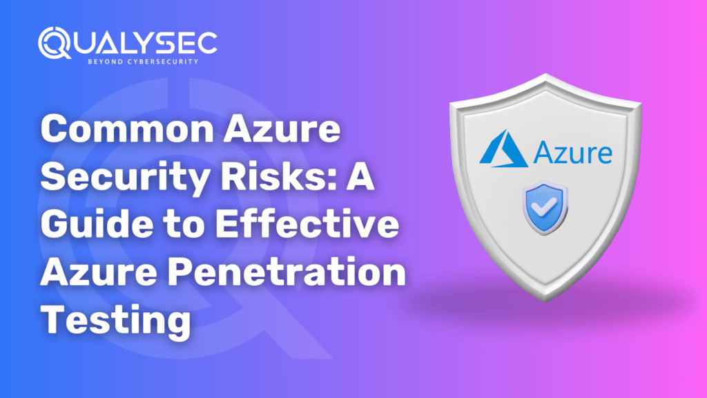 Common Azure Security Risks_ A Guide to Effective Azure Penetration Testing