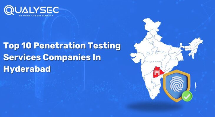 Here are the Top Penetration Testing Services Companies in Hyderabad