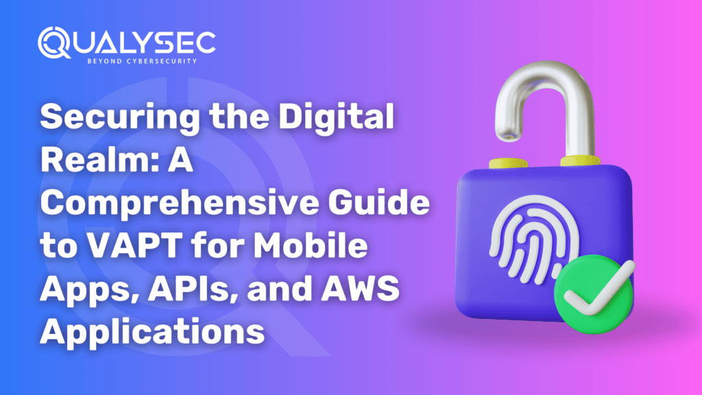 Securing the Digital Realm_ A Comprehensive Guide to VAPT for Mobile Apps, APIs, and AWS Applications