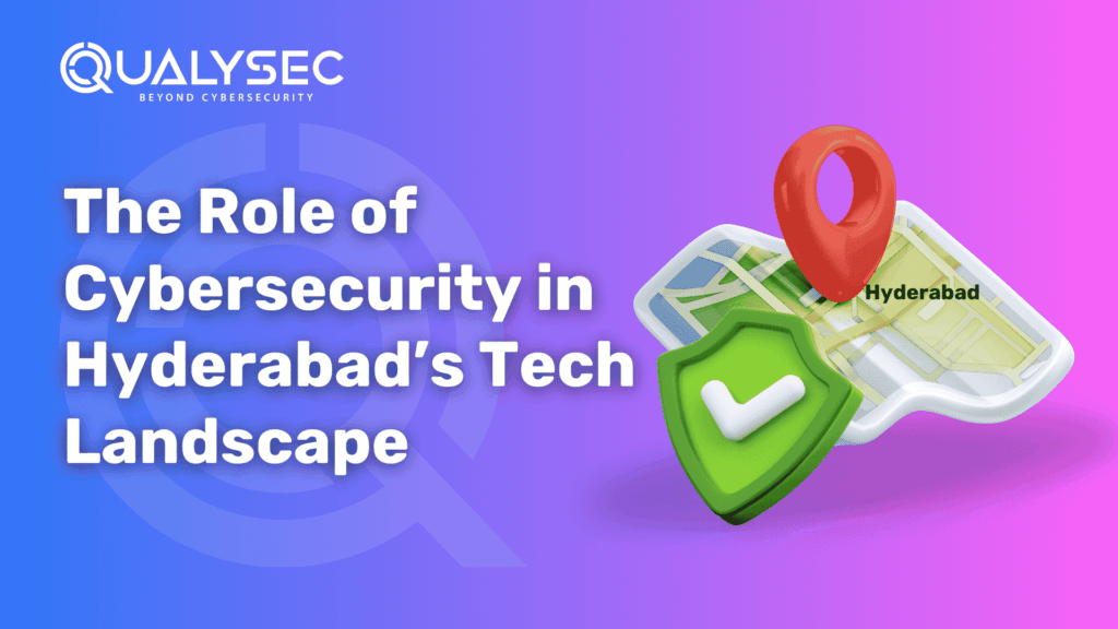 The Role of Cybersecurity in Hyderabad’s Tech Landscape