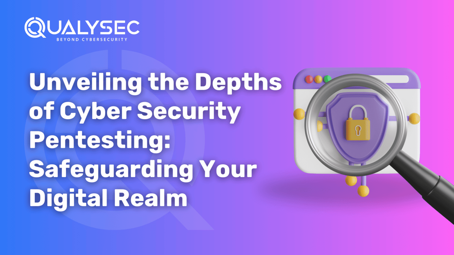 Cyber Security Penetration Testing | Cybersecurity in Pen Testing