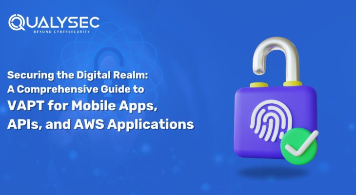 Securing the Digital Realm: A Comprehensive Guide to VAPT for Mobile Apps, APIs, and AWS Applications