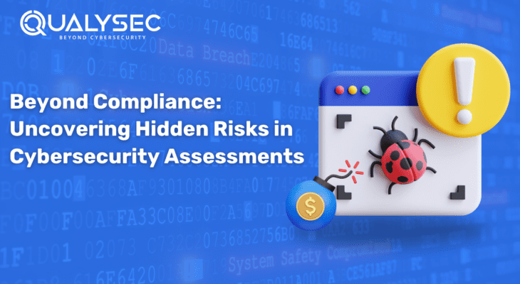 Beyond Compliance: Uncovering Hidden Risks in Cybersecurity Assessments