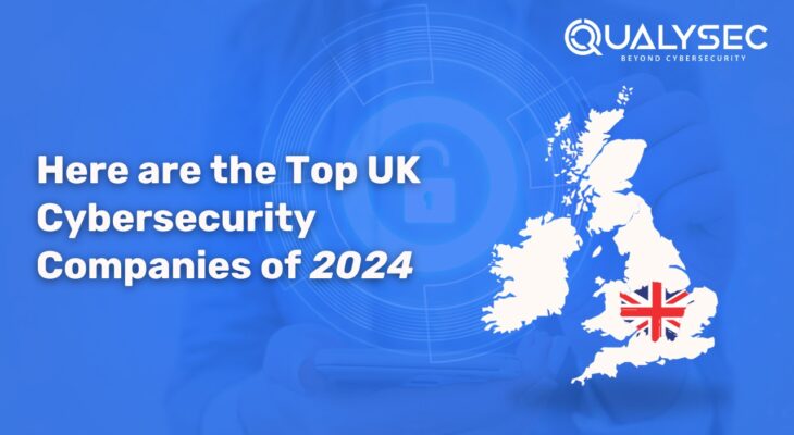Here are the Top UK Cybersecurity Consulting Companies of 2024