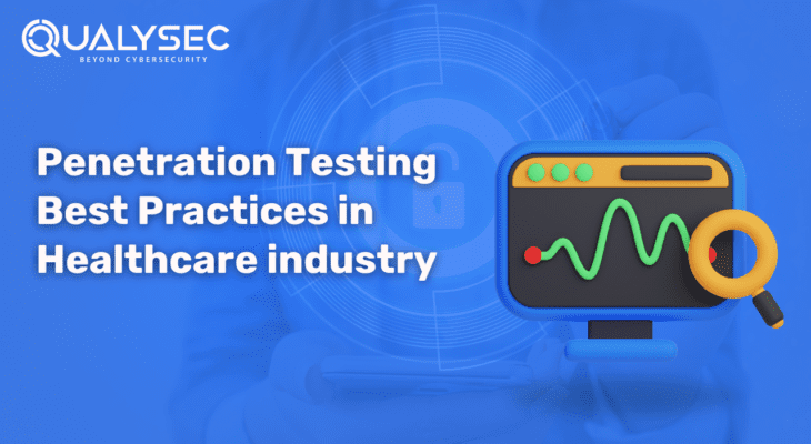 Industry Spotlight: Penetration Testing Best Practices in Healthcare Industry