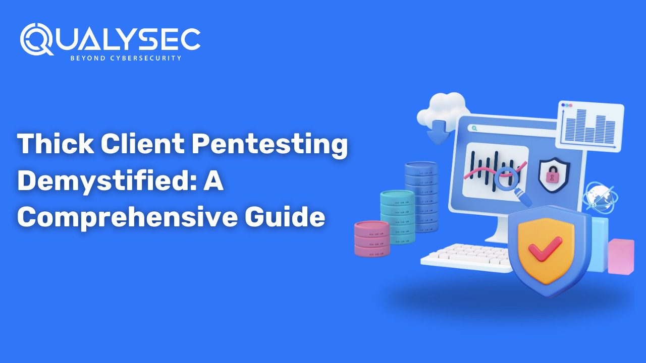 Thick Client Pentesting Demystified: A Comprehensive Guide for Security Professionals