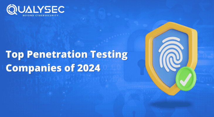 Here are The Top Penetration Testing Companies of 2024