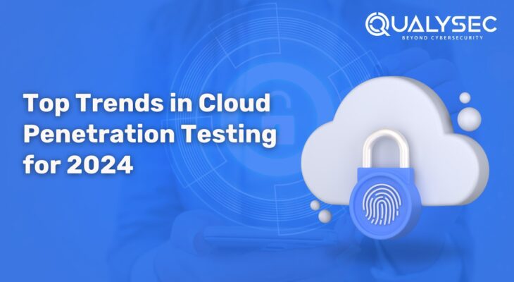 Top 9 Trends in Cloud Penetration Testing for 2024