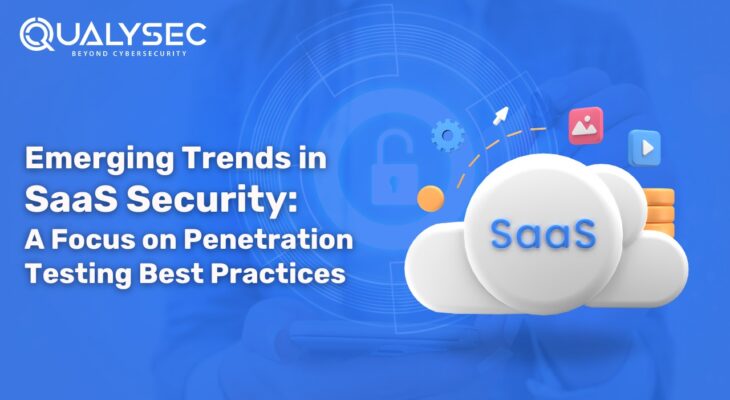 9 Emerging Trends in SaaS Security 2024: A Focus on Penetration Testing Best Practices