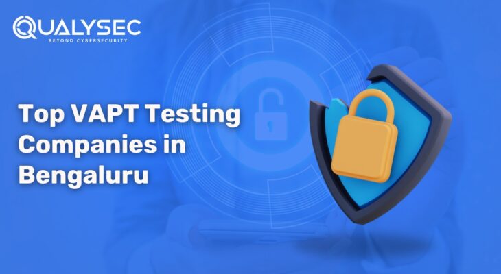 Beyond Code: Navigating the Top VAPT Testing Companies in Bengaluru