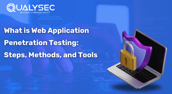 What is Web Application Penetration Testing: Steps, Methods and Tools