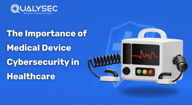 The Importance of Medical Device Cybersecurity in Healthcare 