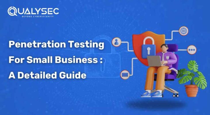 Penetration Testing for Small Business: A Detailed Guide