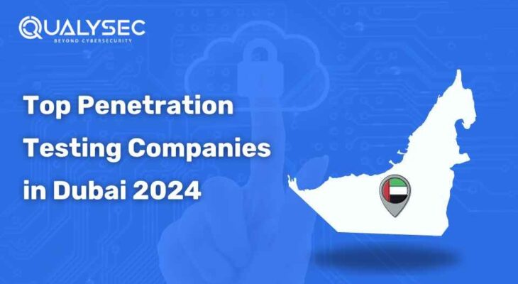 Top Penetration Testing Companies in Dubai 2024
