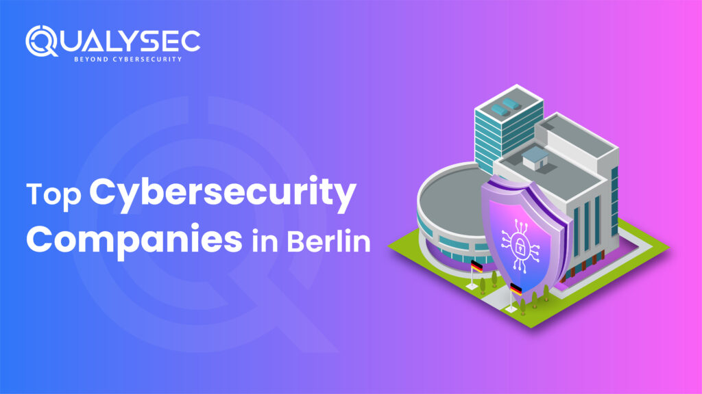 Top Cybersecurity Companies in Berlin