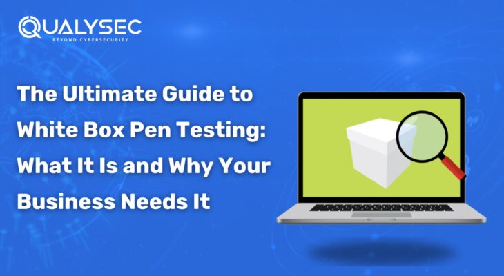 The Best Ultimate Guide to White Box Pen Testing