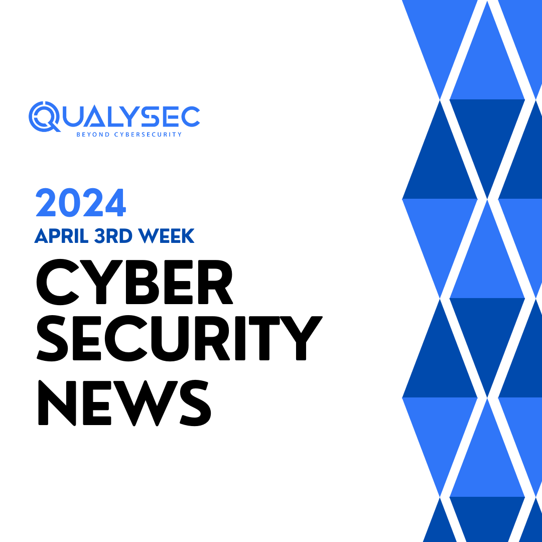 cyber security news_ April  3rd week_ Qualysec