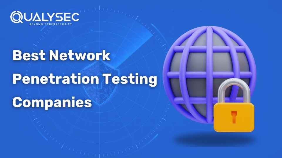 Best Network Penetration Testing Companies
