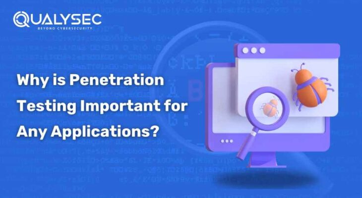 Why is Penetration Testing Important for Any Applications?