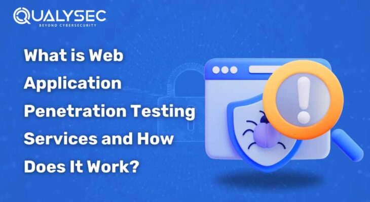 What is Web Application Penetration Testing and How Does it Work?