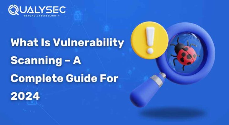 What Is Vulnerability Scanning in Cyber Security?