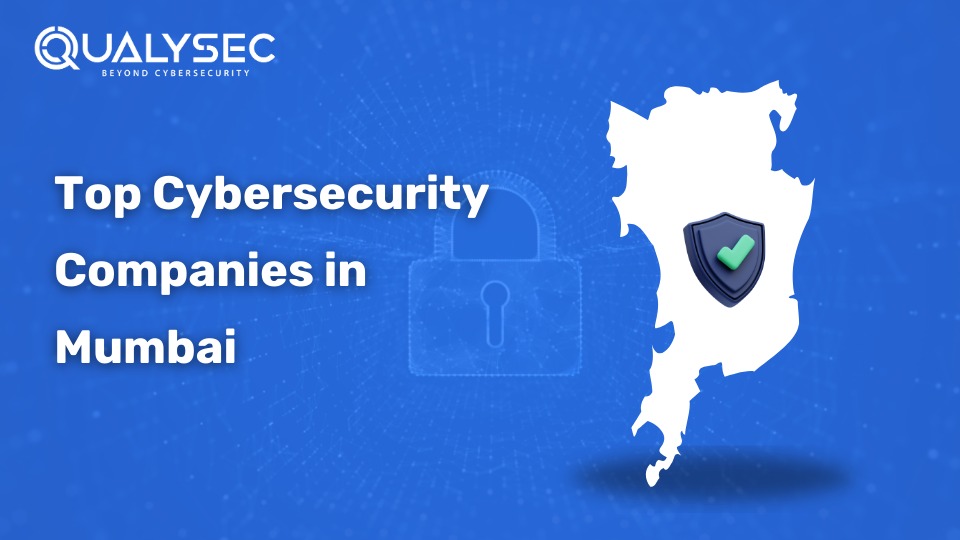 Top Cybersecurity Companies in Mumbai