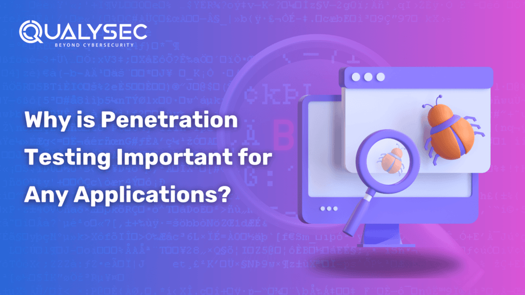 Why is penetration testing important for any applications