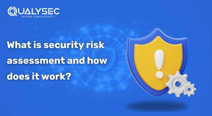 What is Security Risk Assessment and How Does It Work?