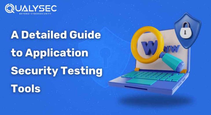 Application Security Testing Tools – A Detailed Guide